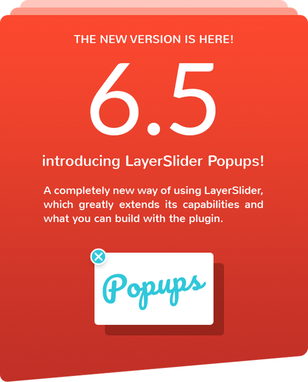 LayerSlider 6.5 is here with the new Popups feature!